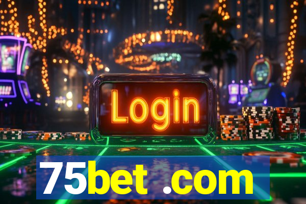 75bet .com